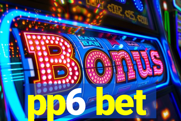 pp6 bet